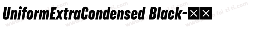 UniformExtraCondensed Black字体转换